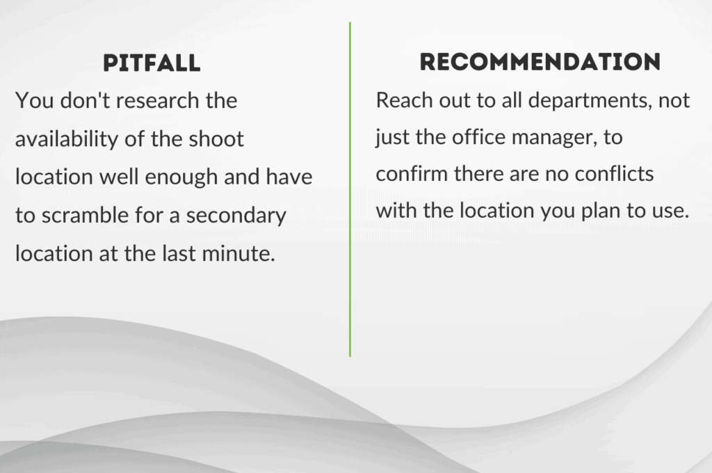 Pitfall 4: you don't fully research the availability of your video shoot location.